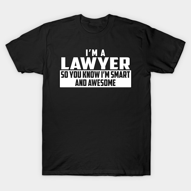 Smart and Awesome Lawyer T-Shirt by helloshirts